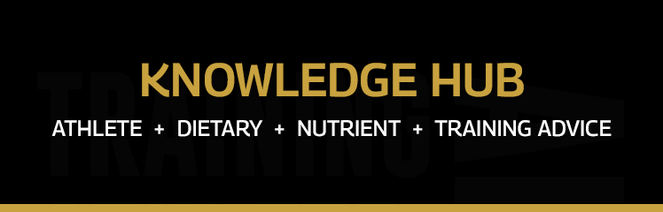 Knowledge Hub: Athlete+Dietary+Nutrient+Training Advice